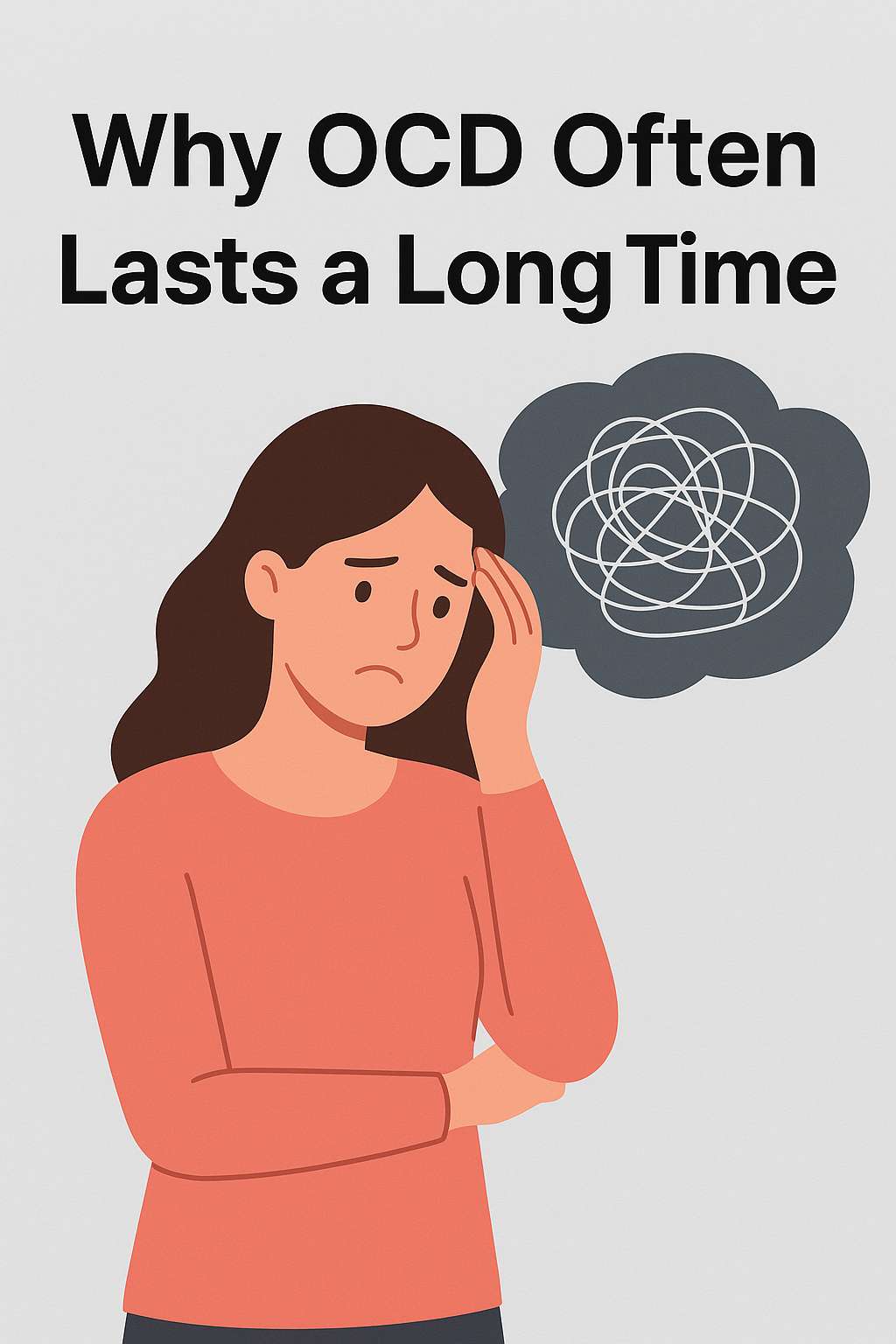 Why OCD Often Lasts a Long Time — A Clinician’s Guide to what keeps it going
